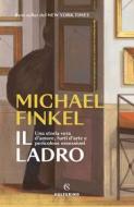 Ebook Il ladro di Michael Finkel edito da Solferino