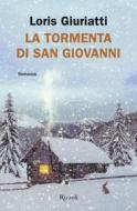 Ebook La tormenta di San Giovanni di Giuriatti Loris edito da Rizzoli