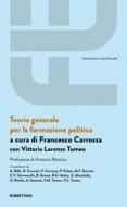Ebook Teoria generale per la formazione politica di AA.VV. edito da Rubbettino Editore