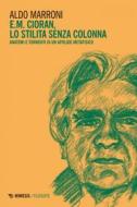 Ebook E.M. Cioran, lo stilita senza colonna di Aldo Marroni edito da Mimesis Edizioni