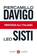 Ebook Processo all'italiana di Piercamillo Davigo, Leo Sisti edito da Editori Laterza