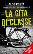 Ebook La gita di classe di Costa Aldo edito da Piemme