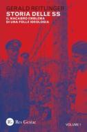 Ebook Storia delle SS vol. 1 di Gerald Reitlinger edito da Res Gestae