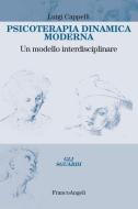 Ebook Psicoterapia dinamica moderna. Un modello interdisciplinare di AA. VV. edito da Franco Angeli Edizioni