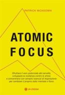 Ebook Atomic Focus di Patrick McKeown edito da OM edizioni