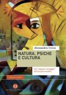 Ebook Natura, psiche e cultura di Alessandra Cerea edito da Editrice Bibliografica
