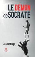 Ebook Le démon de Socrate di Jean Laberge edito da Le Lys Bleu Éditions