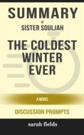 Ebook Summary of The Coldest Winter Ever: A Novel by Sister Souljah: Discussion Prompts di Sarah Fields edito da Sarah Fields