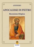 Ebook Apocalisse di Pietro di (Anonimo) edito da Harmakis Edizioni