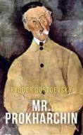 Ebook Mr. Prokharchin di Fyodor Dostoevsky edito da Interactive Media