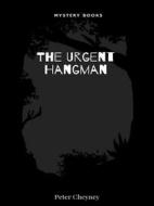 Ebook The Urgent Hangman di Peter Cheyney edito da Librorium Editions