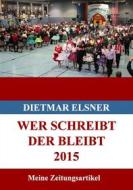 Ebook Wer schreibt der bleibt 2015 di Dietmar Elsner edito da Books on Demand