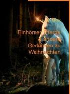 Ebook Einhörner, Pferde & andere Gedanken zu Weihnachten di Anais C. Miller edito da Books on Demand