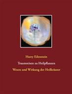 Ebook Traumreisen zu Heilpflanzen di Harry Eilenstein edito da Books on Demand