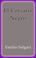 Ebook El Corsario Negro di Emilio Salgari edito da Emilio Salgari