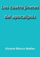 Ebook Los cuatro jinetes del apocalipsis di Vicente Blasco Ibáñez edito da Vicente Blasco Ibáñez