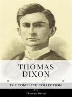 Ebook Thomas Dixon – The Complete Collection di Thomas Dixon edito da Benjamin