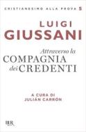 Ebook Attraverso la compagnia dei credenti di Giussani Luigi edito da BUR