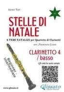 Ebook Stelle di Natale - Quartetto di Clarinetti (CLARINETTO 4/BASSO) di Francesco Leone edito da Glissato Edizioni Musicali