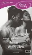 Ebook Passione diabolica (I Romanzi Extra Passion) di Mckenna Shannon edito da Mondadori
