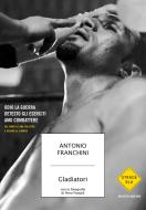 Ebook Gladiatori di Franchini Antonio edito da Mondadori