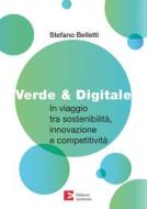 Ebook Verde & Digitale di Belletti Stefano edito da Edizioni Ambiente