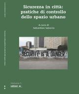 Ebook Sicurezza in città: pratiche di controllo all’interno dello spazio urbano di Saborio Sebastian Saborio edito da Ledizioni