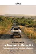 Ebook La Toscana in Renault 4 di Francesca Volpe edito da Infinito edizioni