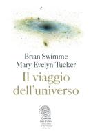 Ebook Il viaggio dell’universo di Brian Swimme, Mary Evelyn Tucker edito da Fazi Editore