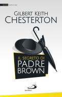 Ebook Il segreto di padre Brown di Chesterton Gilbert Keith edito da San Paolo Edizioni