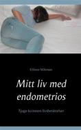 Ebook Mitt liv med endometrios di Ellinor Wikman edito da Books on Demand