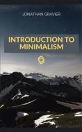 Ebook Introduction To Minimalism di Jonathan GRAVIER edito da Babelcube Inc.