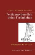 Ebook Fertig machen dich deine Fertigkeiten di Rolf Friedrich Schuett edito da Books on Demand