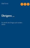 Ebook Übrigens ... di Olaf Ernst edito da Books on Demand