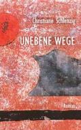 Ebook Unebene Wege di Christiane Schlenzig edito da Books on Demand