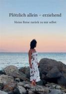 Ebook Plötzlich allein - erziehend di Annett Schulz edito da Books on Demand