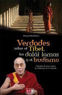 Ebook Verdades sobre el Tíbet, los dalái lamas y el budismo di Bernard Baudouin edito da De Vecchi