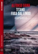 Ebook Titano: fuga dal limbo di Alfonso Dama edito da Delos Digital