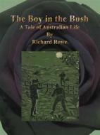 Ebook The Boy in the Bush di Richard Rowe edito da Publisher s11838