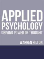 Ebook Applied Psychology: Driving Power of Thought di Warren Hilton edito da Youcanprint