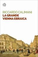 Ebook La grande Vienna ebraica di Riccardo Calimani edito da Bollati Boringhieri