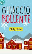 Ebook Ghiaccio bollente (eLit) di Molly Liholm edito da HarperCollins Italia