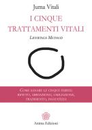 Ebook I Cinque Trattamenti Vitali di Juma Vitali edito da Anima Edizioni