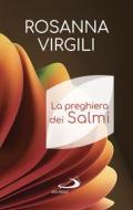 Ebook La preghiera dei Salmi di Virgili Rosanna edito da San Paolo Edizioni