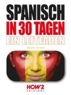 Ebook Spanisch in 30 tagen di Giovanni Sordelli edito da HOW2 Edizioni