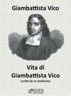 Ebook Vita di Giambattista Vico scritta da se medesimo di Giambattista Vico edito da KKIEN Publ. Int.