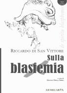 Ebook Sulla blasfemia di Riccardo di San Vittore, Manlio Della Serra edito da Armillaria