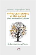 Ebook Vivre centenaire et bien portant di Dr. Dominique Georget-Tessier edito da Utovie