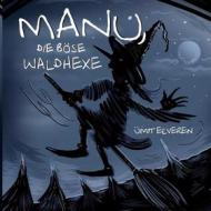 Ebook Manu, die böse Waldhexe di Ümit Elveren edito da Books on Demand