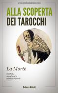Ebook La Morte negli Arcani Maggiori dei Tarocchi di Rebecca Walcott edito da LEMNISCATA